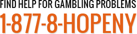 Find Help for Gambling Problems: 1-877-8-HOPENY